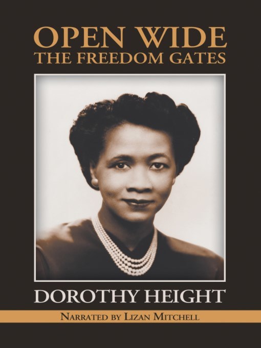 Title details for Open Wide the Freedom Gates by Dorothy Height - Available